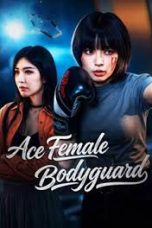 Nonton Film Ace Female Bodyguard lk21 (2026)